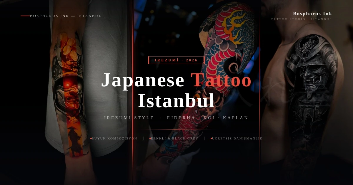 Japanese Dövme İstanbul 2026 | Irezumi Stil | Bosphorus Ink
