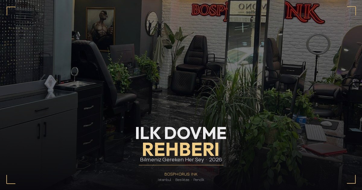 İlk Dövme Rehberi: Bilmeniz Gereken Her Şey (2026)