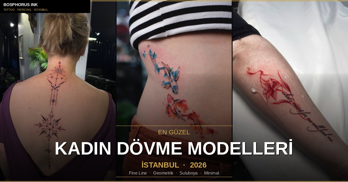 Tattoo Ideas for Women in Istanbul 2026: Styles, Placements & Everything You Need to Know